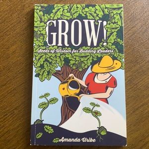 Grow! Seeds of Wisdom for Budding Leaders